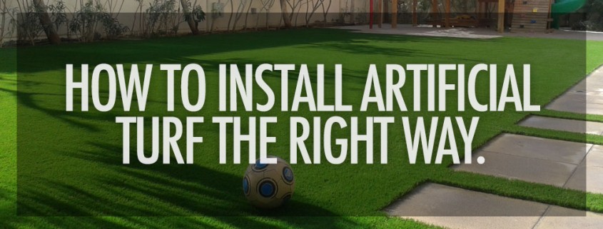 How to Install Artificial Turf the right way